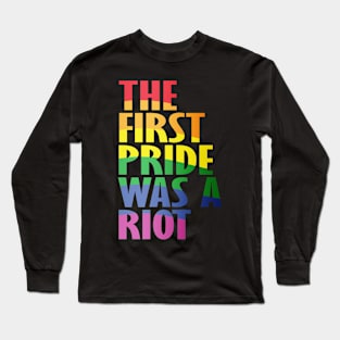 The First Gay Pride was a Riot Abstract Design Long Sleeve T-Shirt